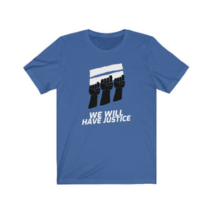 We Will Have Justice Men’s Tee