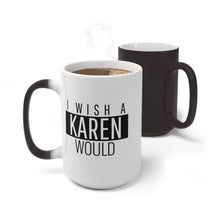 Load image into Gallery viewer, Karen Color Changing Mug