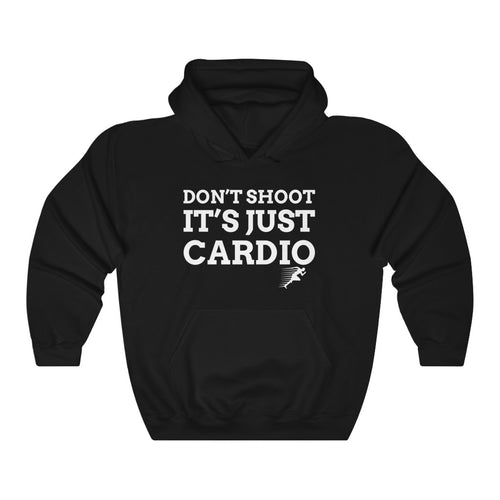 Don’t Shoot Just Cardio Hoodie