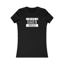 Load image into Gallery viewer, KAREN Women’s Slim Fit Tee