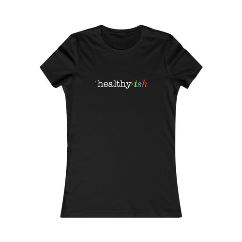Healthy ish Women’s Slim Tee