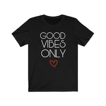 Load image into Gallery viewer, Good Vibes Only Unisex Tee