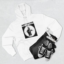 Load image into Gallery viewer, Aint No Fun Premium Hoodie