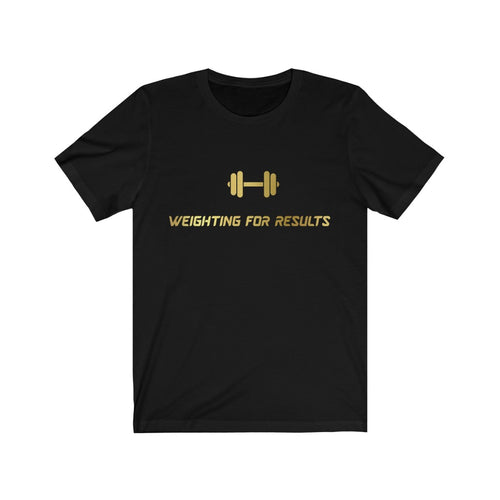 “Weighting For Results” T-Shirt