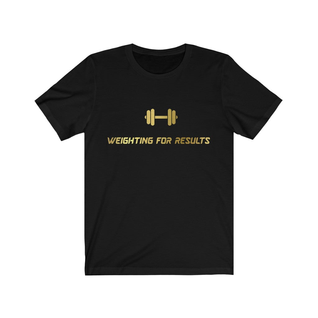 “Weighting For Results” T-Shirt
