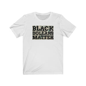 Black Dollars Matter Unisex Tee