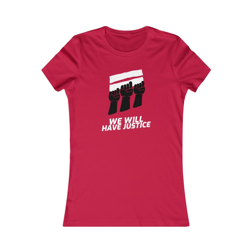 We Will Have Justice Women’s Tee