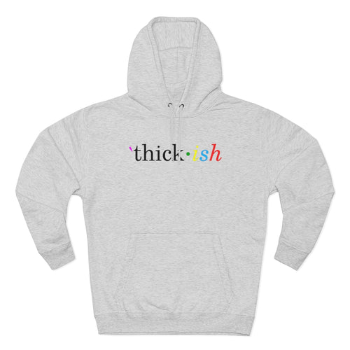 Thick ish Premium Hoodie