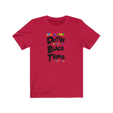 Load image into Gallery viewer, Do The Black Thing Unisex Tee