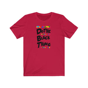 Do The Black Thing Unisex Tee