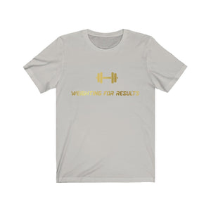 “Weighting For Results” T-Shirt
