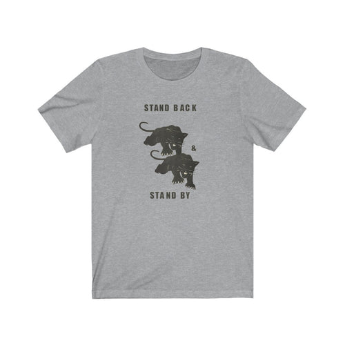 Stand Back Standby Unisex Tee