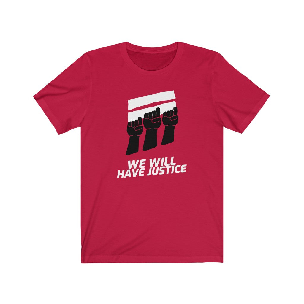 We Will Have Justice Men’s Tee