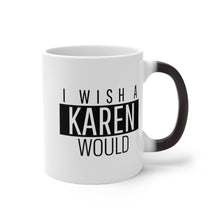 Load image into Gallery viewer, Karen Color Changing Mug