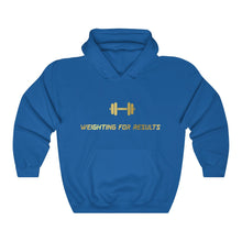 Load image into Gallery viewer, “Weighting For Results” Hooded Sweatshirt