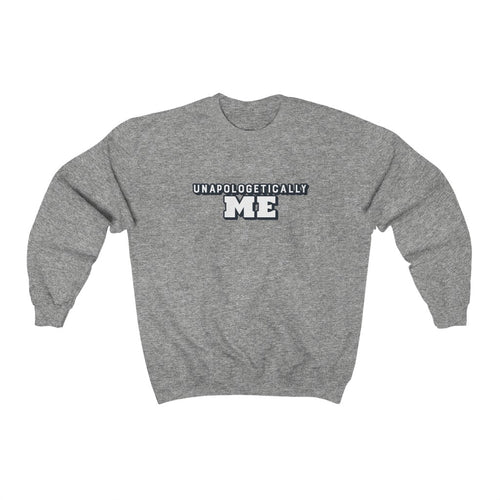 Unapologetically ME Unisex Sweatshirt