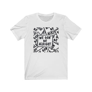 Be Alright Unisex Tee x