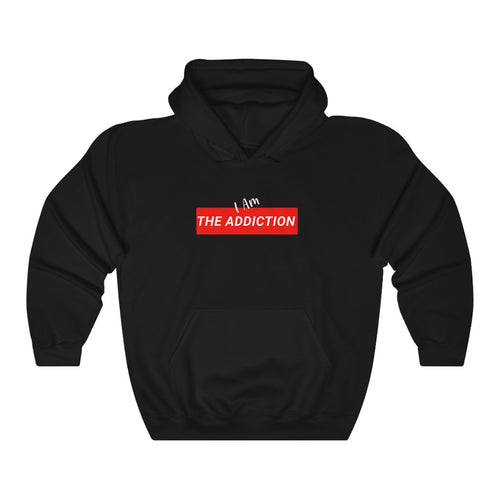 I Am The Addiction Hoodie