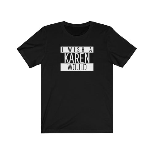 KAREN Unisex Tee
