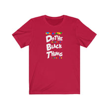 Load image into Gallery viewer, Do The Black Thing Unisex Tee