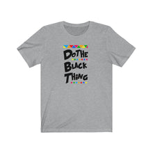 Load image into Gallery viewer, Do The Black Thing Unisex Tee