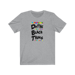 Do The Black Thing Unisex Tee
