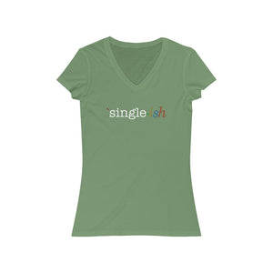 Single ish Women’s V Neck Tee