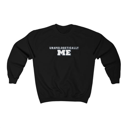 Unapologetically ME Unisex Sweatshirt