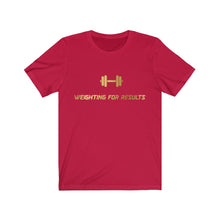Load image into Gallery viewer, “Weighting For Results” T-Shirt