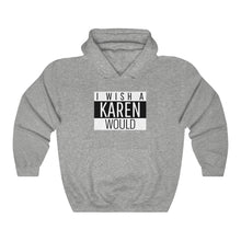 Load image into Gallery viewer, Karen Hoodie