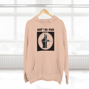 Aint No Fun Premium Hoodie