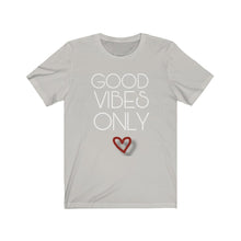Load image into Gallery viewer, Good Vibes Only Unisex Tee