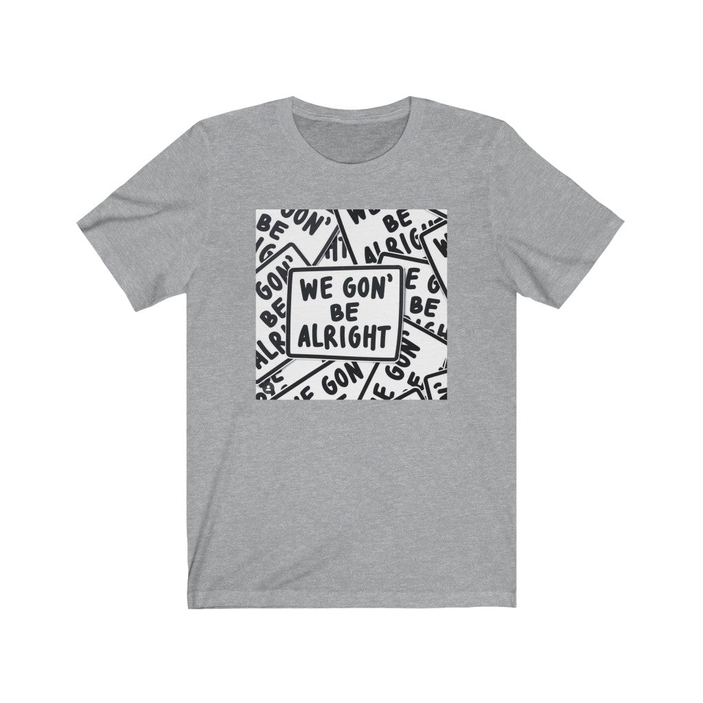 Be Alright Unisex Tee x