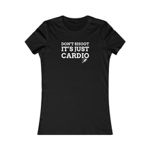 Load image into Gallery viewer, Don’t Shoot Just Cardio Women’s Slim Tee