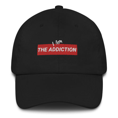 I Am The Addiction Dad hat